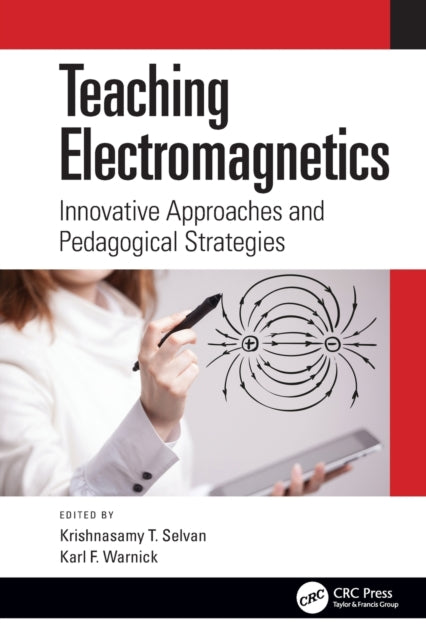 Book cover of: Teaching Electromagnetics. By: Krishnasamy T. Selvan