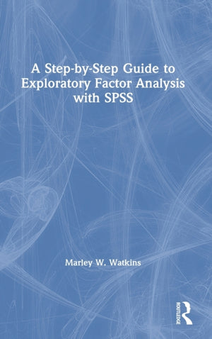 Step-by-Step Guide to Exploratory Factor Analysis with SPSS