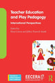 Book cover of: Teacher Education and Play Pedagogy. By: Eleni Loizou