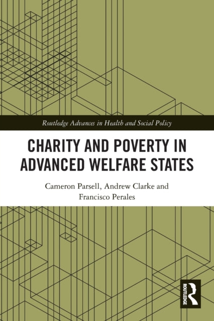 Book cover of: Charity and Poverty in Advanced Welfare States. By: Cameron Parsell