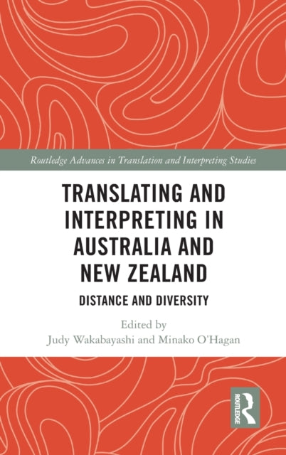 Book cover of: Translating and Interpreting in Australia and New Zealand. By: Judy Wakabayashi