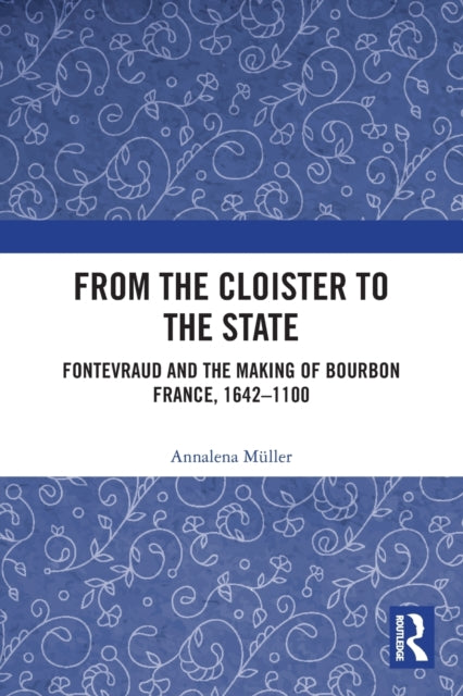 Book cover of: From the Cloister to the State. By: Annalena Müller