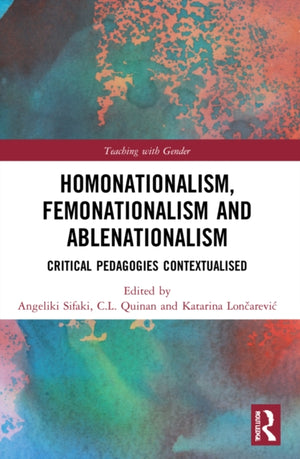 Homonationalism, Femonationalism and Ablenationalism