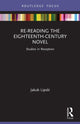 Book cover of: Re-Reading the Eighteenth-Century Novel. By: Jakub Lipski