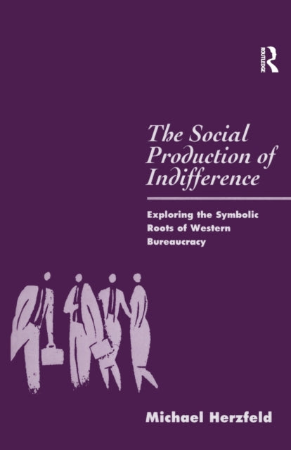 Book cover of: Social Production of Indifference. By: Michael Herzfeld