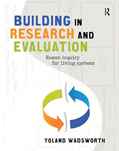 Book cover of: Building in Research and Evaluation. By: Yoland Wadsworth