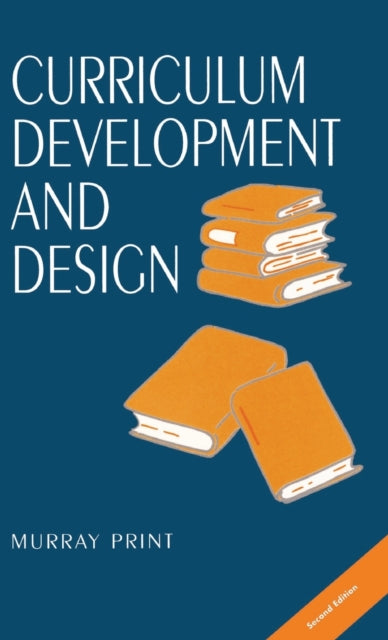 Book cover of: Curriculum Development and Design. By: Murray Print
