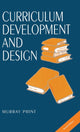 Book cover of: Curriculum Development and Design. By: Murray Print