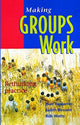 Book cover of: Making Groups Work. By: Joan Benjamin