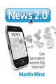 Book cover of: News 2.0. By: Martin Hirst
