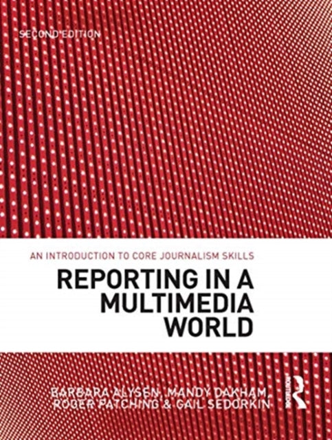 Book cover of: Reporting in a Multimedia World. By: Barbara Alysen