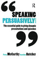 Book cover of: Speaking Persuasively. By: Patsy McCarthy