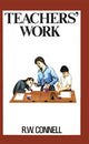 Book cover of: Teachers' Work. By: R. W. Connell