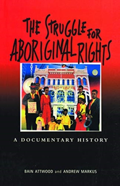 Book cover of: Struggle for Aboriginal Rights. By: Bain Attwood