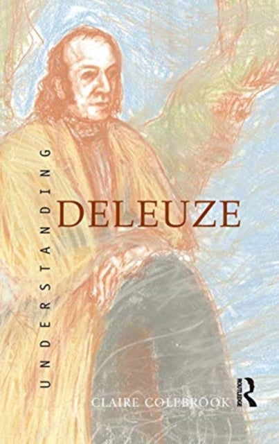 Book cover of: Understanding Deleuze. By: Claire Colebrook