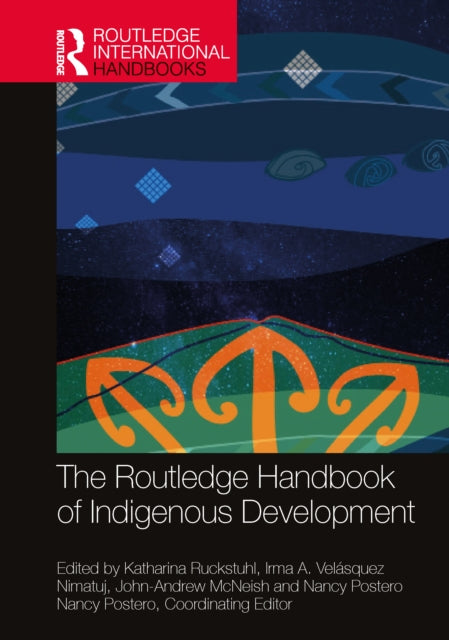 Book cover of: Routledge Handbook of Indigenous Development. By: Katharina Ruckstuhl
