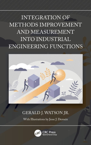Integration of Methods Improvement and Measurement into Industrial Engineering Functions