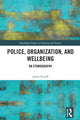 Book cover of: Police, Organization, and Wellbeing. By: Jamie Ferrill
