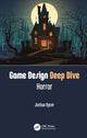 Book cover of: Game Design Deep Dive: Horror. By: Joshua Bycer