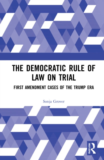 Book cover of: Democratic Rule of Law on Trial. By: Sonja C. Grover