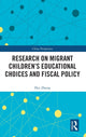 Book cover of: Research on Migrant Children’s Educational Choices and Fiscal Policy. By: Hui Zhang