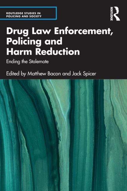 Book cover of: Drug Law Enforcement, Policing and Harm Reduction. By: Matthew Bacon
