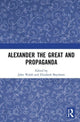 Book cover of: Alexander the Great and Propaganda. By: John Walsh