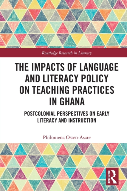 Book cover of: Impacts of Language and Literacy Policy on Teaching Practices in Ghana. By: Philomena Osseo-Asare