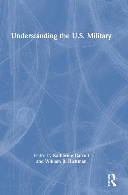 Book cover of: Understanding the U.S. Military. By: Katherine Blue Carroll