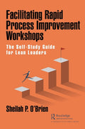 Facilitating Rapid Process Improvement Workshops