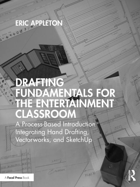 Book cover of: Drafting Fundamentals for the Entertainment Classroom. By: Eric Appleton
