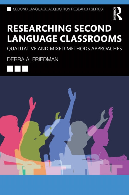 Book cover of: Researching Second Language Classrooms. By: Debra A. Friedman
