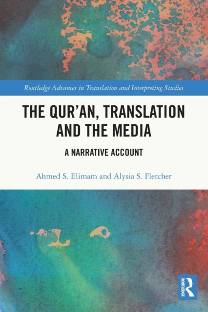 Book cover of: Qur’an, Translation and the Media. By: Ahmed Saleh Elimam