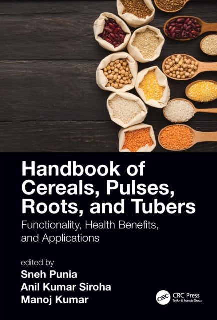 Book cover of: Handbook of Cereals, Pulses, Roots, and Tubers. By: Sneh Punia