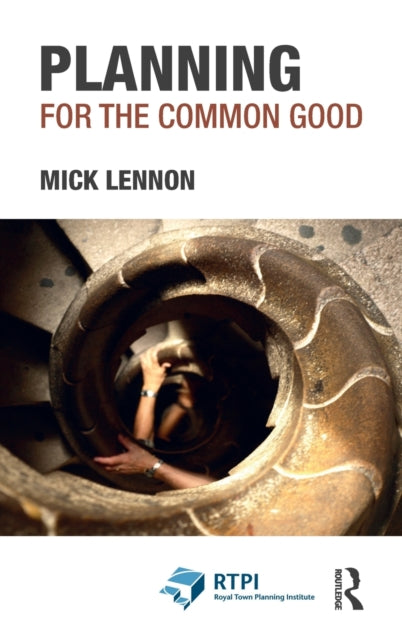 Book cover of: Planning for the Common Good. By: Mick Lennon