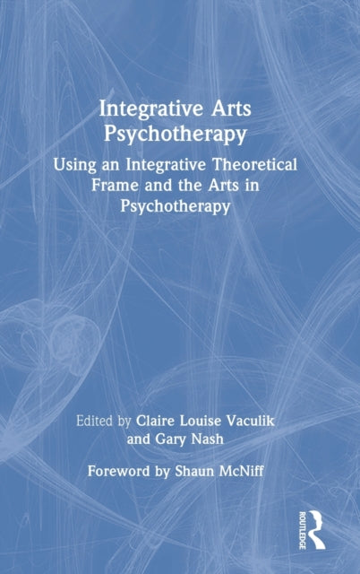 Book cover of: Integrative Arts Psychotherapy. By: Claire Louise Vaculik