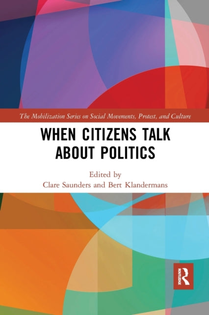 Book cover of: When Citizens Talk About Politics. By: Clare Saunders