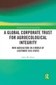 Book cover of: Global Corporate Trust for Agroecological Integrity. By: John W. Head