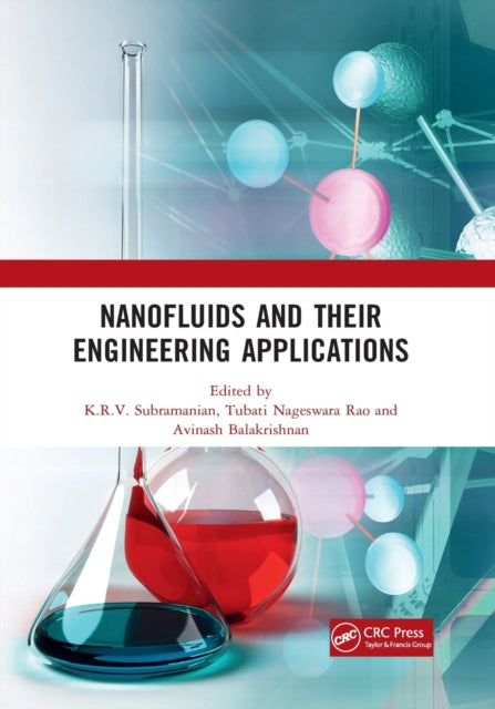 Book cover of: Nanofluids and Their Engineering Applications. By: K. R. V. Subramanian