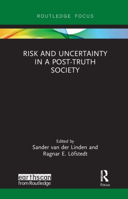 Book cover of: Risk and Uncertainty in a Post-Truth Society. By: Sander Van der Linden