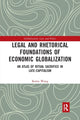 Book cover of: Legal and Rhetorical Foundations of Economic Globalization. By: Keren Wang