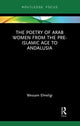 Book cover of: Poetry of Arab Women from the Pre-Islamic Age to Andalusia