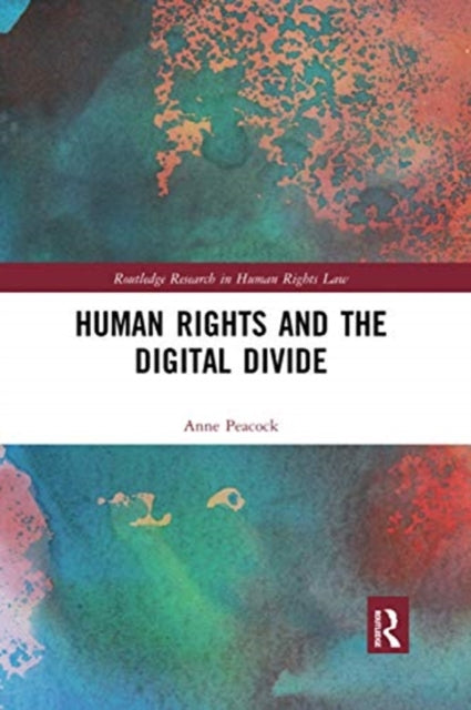 Book cover of: Human Rights and the Digital Divide. By: Anne Peacock