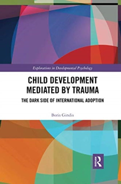 Book cover of: Child Development Mediated by Trauma. By: Boris Gindis