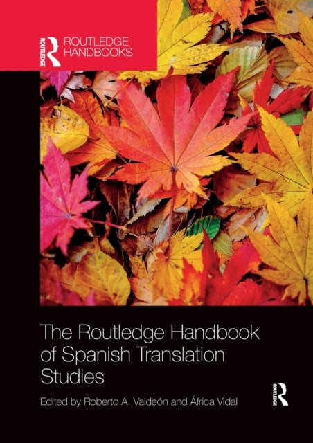 Book cover of: Routledge Handbook of Spanish Translation Studies. By: Roberto A. Valdeón