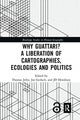 Book cover of: Why Guattari? A Liberation of Cartographies, Ecologies and Politics. By: Thomas Jellis