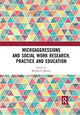 Book cover of: Microaggressions and Social Work Research, Practice and Education