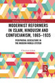Book cover of: Modernist Reformers in Islam, Hinduism and Confucianism, 1865-1935