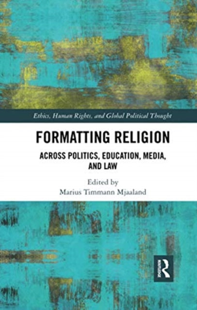 Book cover of: Formatting Religion. By: Marius Timmann Mjaaland