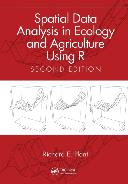 Book cover of: Spatial Data Analysis in Ecology and Agriculture Using R. By: Richard E. Plant